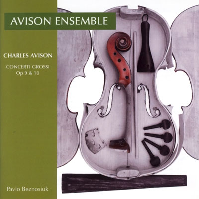 Charles Avison - 12 Concerti Grossi Op 9, 6 Concerti Grossi Op 10